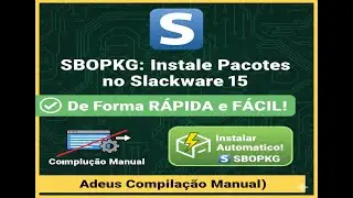 prontoSBOPKG: Instale Pacotes no Slackware 15 de Forma R&Aacute;PIDA e F&Aacute;CIL! (Adeus Compila&ccedil;&atilde;o Manual)