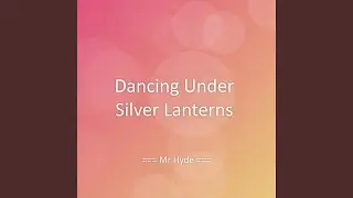Dancing Under Silver Lanterns