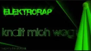 Elektrorap - knallt mich weg!