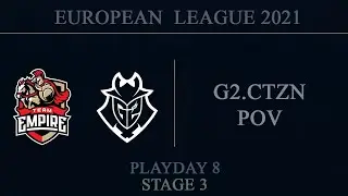 G2.CTZN PoV | Team Empire vs G2 @Clubhouse | EUL 2021 Stage 3 Playday 8