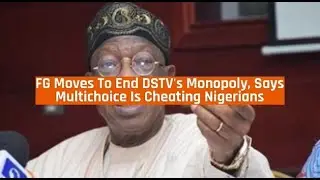 FG Moves To End DSTV's Monopoly, Says Multichoice Is Cheating Nigerians | Nigeria News Today