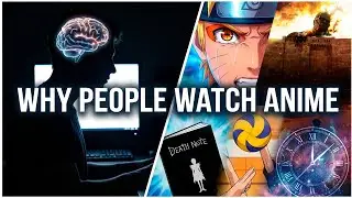 Why People Watch Anime?? 