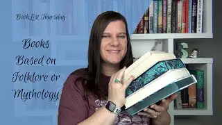 BookList Thursday: Books Based on Folklore or Mythology