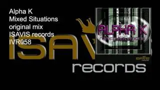 Alpha K - Mixed Situations (ISAVIS records) TEASER
