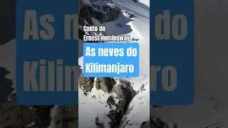 As Neves do Kilimanjaro 🏔️🛩️😢 Audioconto de Ernest Hemingway #audiobook #ernesthemingway