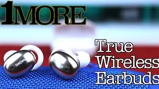 1MORE - Best True Wireless Earbuds?
