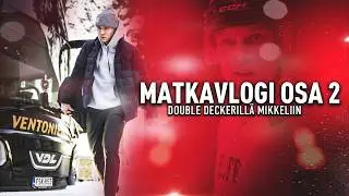 MATKAVLOGI - Double deckerill&auml; Mikkeliin