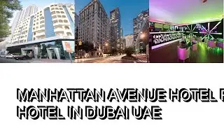Manhattan Avenue Hotel   review hotel in Dubai UAE