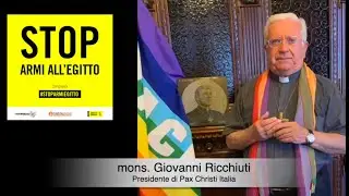 Mons. Giovanni Ricchiuti per #StopArmiEgitto