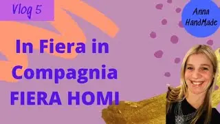 Un giro in fiera con mia mamma e mia sorella - Fiera HOMI Milano