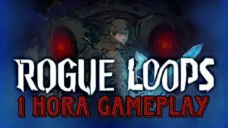 ROGUE LOOPS 1 HORA |GAMEPLAY IN-COMPLETO|