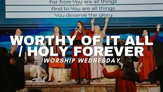 Worthy Of It All + Holy Forever | Sis. Laura Kirby | Worship Wednesday