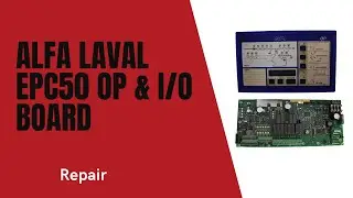 Alfa Laval EPC50 OP & IO Board (1) Repair