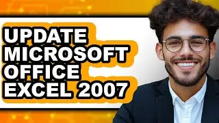 How to Update Microsoft Office Excel 2007 (only Way)