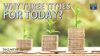 Why Three Tithes for Today?