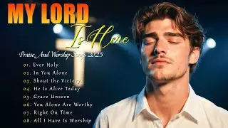 GOODNESS OF GOD 🎶 2025 Christian Worship Playlist ✝ Best Morning Gospel Hits
