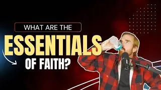 Essentials of Faith: The Call to Grow