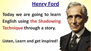 Master English Fluency with Shadowing | Henry Ford's Story | Shadowing Technique | Slow English