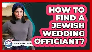 How To Find A Jewish Wedding Officiant?