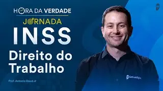 Direito do Trabalho - Hora da Verdade INSS com Prof. Antonio Daud Jr