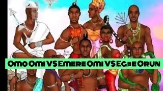 What is Omo Omi And Emere Omi And Marine Child VS Egbe Orun.