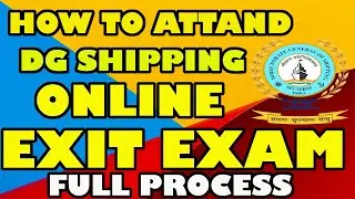 DG SHIPPING EXIT EXAM FULL PROCESS | HOW TO ATTAND EXIT EXAM