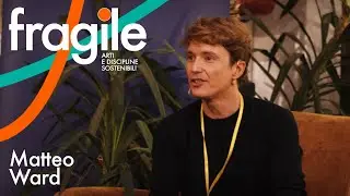 Fragile Festival: Matteo Ward