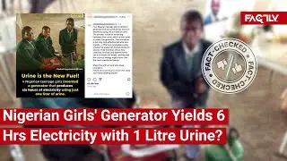 FACT CHECK: Did 4 Nigerian Girls Invent Generator that Yields 6 Hrs Electricity with 1 Litre Urine?