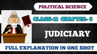POLITICAL SCIENCE CLASS-11 CH-6 JUDICIARY// न्यायपालिका// Full Chapter In One Shot 🧑&zwj;⚖️✅📚💯