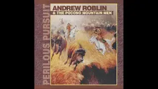 Andrew Roblin & The Pocono Mountain Men - Plum Coulee