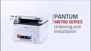 Pantum 3-IN-1 M6700 SERIES Laser Printer Unboxing, Cartridge Installation, and Driver Installation