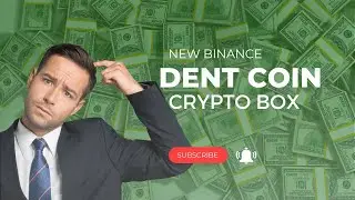 Binance Dent Coin Crypto Box Free Code 2023
