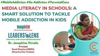 Media Literacy | Ways to curb Social Media addiction in Kids | Dr. Josephine Vimala | Leaders' Lens