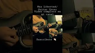 Hay Libertad / Guitar Cover