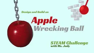 STEAM Challenge | Apple Wrecking Ball