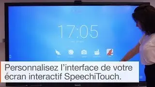 Ecran interactif SpeechiTouch : personnalisez votre interface