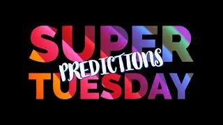 Super Tuesday Predictions and Breakdown (with Kylo Ren aka ScuffedDario)