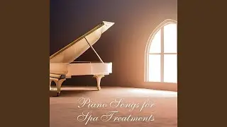 Piano Songs for Spa Treatments