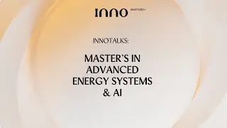 InnoTalks: Master&rsquo;s in Advanced Energy Systems and AI