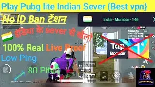 Play Pubg lite with 🇮🇳Indian Server {80 ping } High ping Problem solve😊 |Best VPN for Pubg lite