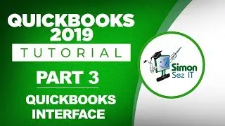 QuickBooks 2019 Training Tutorial Part 3: Overview of the QuickBooks 2019 Desktop Software Interface
