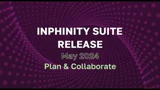 Inphinity Suite Release May 2024: Plan and Collaborate