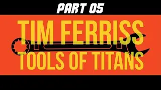 TOOLS OF TITANS - TIM FERRISS | PART 05 | FULL AUDIO BOOK | ENGLISH AUDIO #fullaudiobook #audiobook