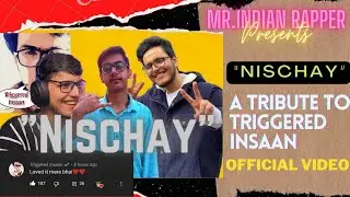NISCHAY - A Tribute To @triggeredinsaan  | Mr.Indian Rapper | Official Video | (Prod.By Sedivi)
