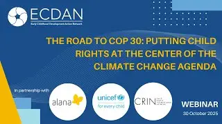The Road to COP 30: Putting Child Rights at the Center of the Climate Change Agenda