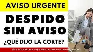 DESPIDO SIN AVISO. CASI TE QUITAN ESTE DERECHO&rdquo;