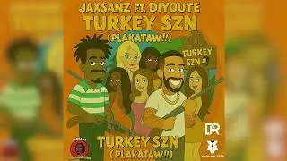 Jaxsanz - Turkey Szn (Plakataw) ft Diyoute (Bouyon 2026)