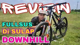 SEPEDA FULUS DI SULAP MENJADI DOWNHILL || THRIL OUST || REVIEW SEPEDA