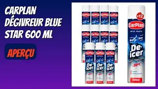 AVIS (2025) : Carplan D&eacute;givreur Blue Star 600 ML. D&Eacute;TAILS