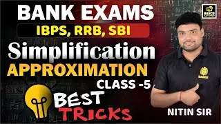 Simplification & Approximation Class-5 | Bank Exam 2025 | Speed Math Tricks for IBPS PO, Clerk, RRB